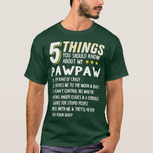 Funny 5 Things Grandpa Pawpaw  Crazy Gift Idea T-Shirt