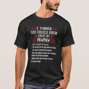 Funny 5 Things Grandpa Pawpaw Shirt Crazy Idea