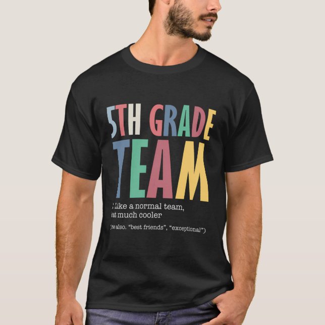 Funny 5Th Grade Team Like Normal But Cooler Back T T-Shirt (Front)
