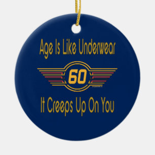 Funny 60th - Age Is Like Underwear Ceramic Ornament