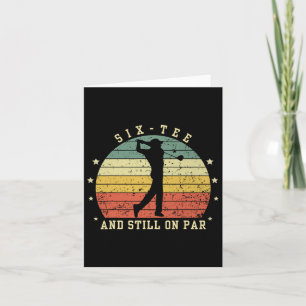 Funny 60th Birthday Golf Lover Six-tee And Still O Card