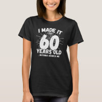 Funny 60th Birthday Quote Sarcastic 60 Year Old