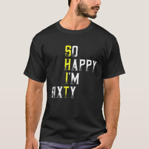 Funny 60Th Birthday Sarcastic 60 Years Old Born In T-Shirt