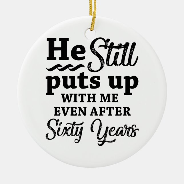 Funny 60th Wedding Anniversary Ceramic Ornament (Front)