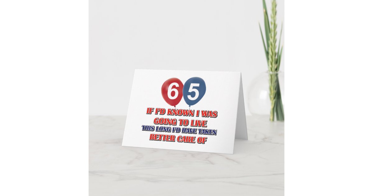 funny-65-year-old-birthday-card-zazzle-ca