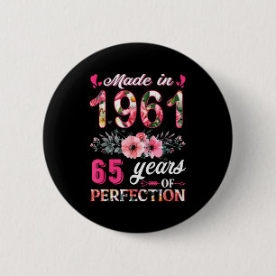 Funny 65 Years Old Made In 1961 Floral 65th Birthd 2 Inch Round Button
