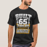 Funny 65th Birthday B Day Gift Saying Age 65 Year T-Shirt<br><div class="desc">Funny 65th Birthday B Day Gift Saying Age 65 Year Joke Shirt</div>