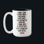 Funny 65th Birthday Hilarious Old Age Joke Custom Two-Tone Coffee Mug<br><div class="desc">Celebrate his 65th birthday with laughter! This funny coffee mug makes the perfect gift for men who embrace aging with humour. Featuring the hilarious quote: "I came. I saw. I forgot what I was doing. I went back. I got distracted. When did I turn 65?! Is this my cup? What's...</div>