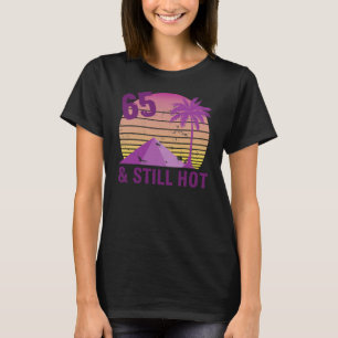 Funny 65th Birthday Hot T-Shirt