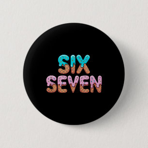 Funny 67 6 7 Drippy Bright Colors Ice Cream Style  2 Inch Round Button