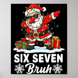 Funny 67 Bruh Christmas 6 7 Six Seven Bruh Meme Xm Poster