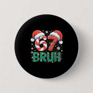 Funny 67 Bruh Christmas Design Meme Lights Candy C 2 Inch Round Button