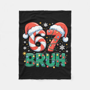 Funny 67 Bruh Christmas Design Meme Lights Candy C Fleece Blanket