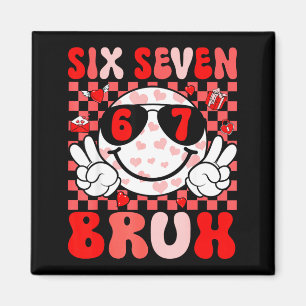 Funny 67 Bruh Valentines Six Seven Meme Hearts 6 7 Magnet