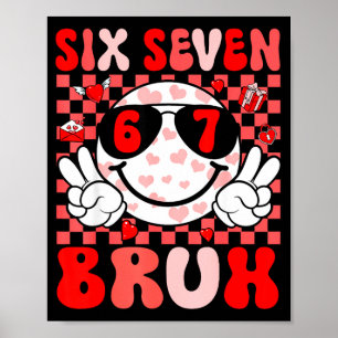 Funny 67 Bruh Valentines Six Seven Meme Hearts 6 7 Poster