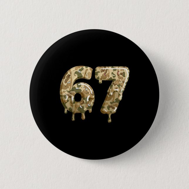 Funny 67 Camo Drip Meme Six Seven Alpha Slang  2 Inch Round Button (Front)