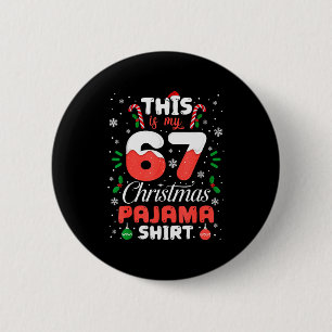 Funny 67 Christmas Pajamas Shirt Six Seven Meme Br 2 Inch Round Button
