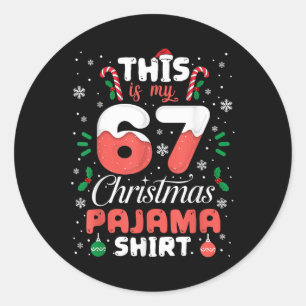 Funny 67 Christmas Pajamas Shirt Six Seven Meme Br Classic Round Sticker