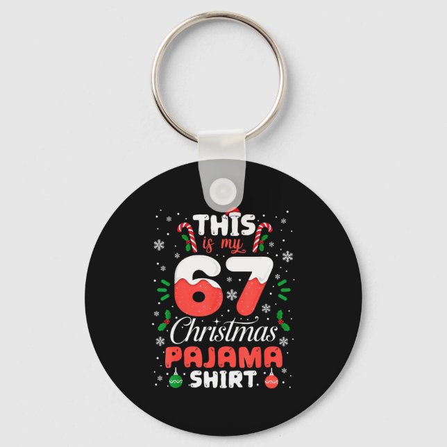 Funny 67 Christmas Pajamas Shirt Six Seven Meme Br Keychain (Front)
