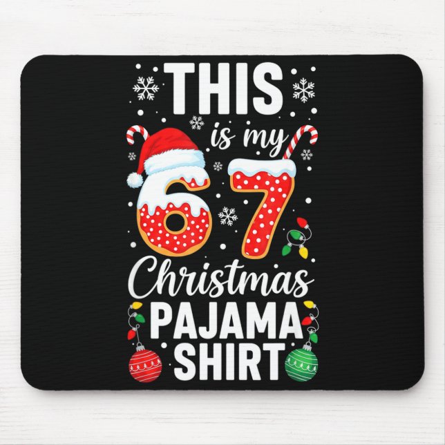 Funny 67 Christmas Pajamas Shirt Six Seven Meme Br Mouse Pad (Front)