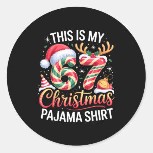 Funny 67 Christmas Six Seven This Is My 67 Christm Classic Round Sticker