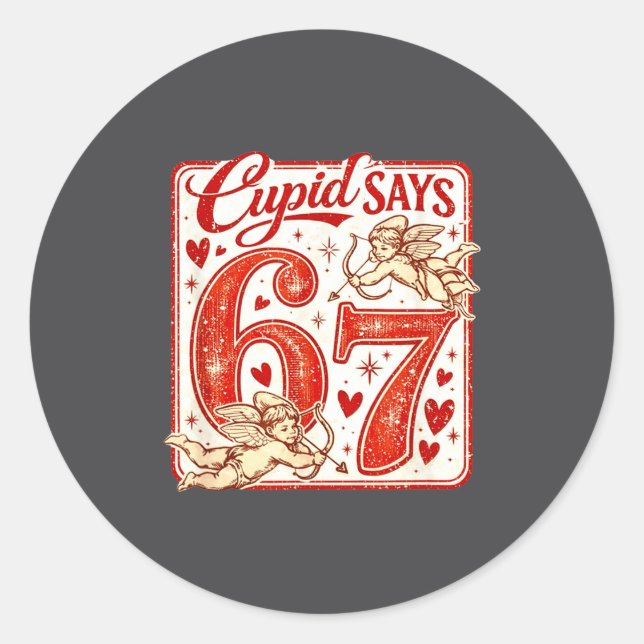 Funny 67 Cud Says 67 Valentine Couple Matching Six Classic Round Sticker (Front)