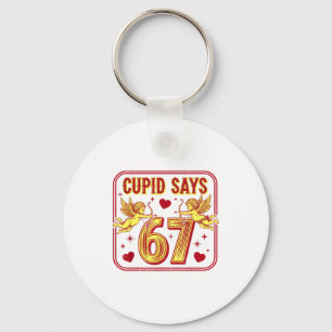 Funny 67 Cupid Says 67 Valentine Couple Matching S Keychain