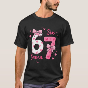 Funny 67 Cute Six Seven Meme Nk Hearts Bow Valenti T-Shirt