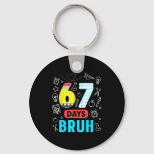 Funny 67 Days Bruh Six Seven Meme Teacher Kids Num Keychain