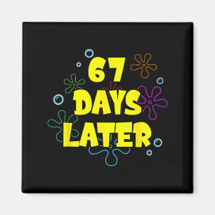 Funny 67 Days Later 67th Day Of School 6 7 Meme Te Magnet