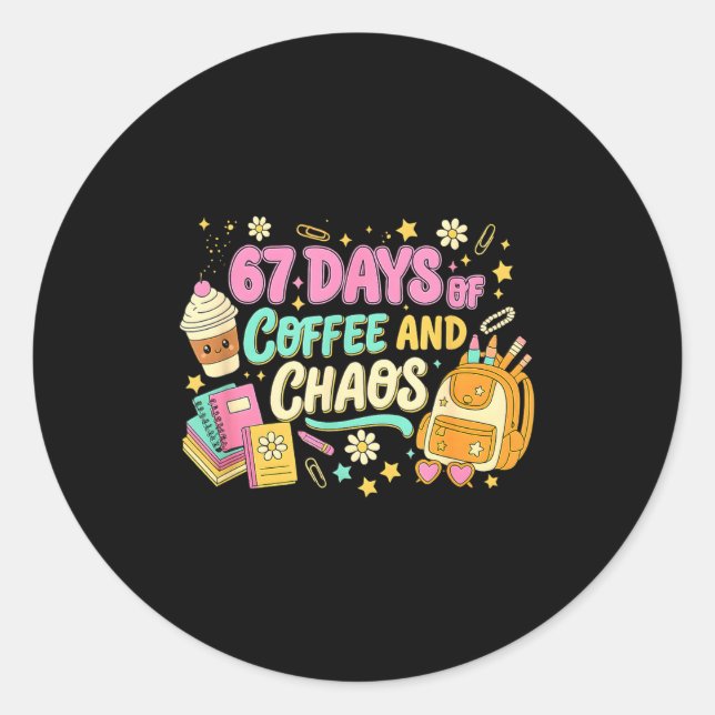 Funny 67 Days Of Coffee Retro Teacher Humor  Classic Round Sticker (Front)