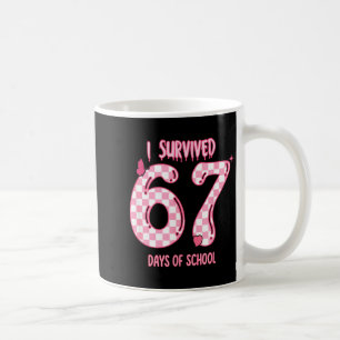 Funny 67 Days Of School Meme For Teachers And Stud Coffee Mug