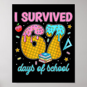 Funny 67 Days Of School Meme Teacher Student Tee  Poster