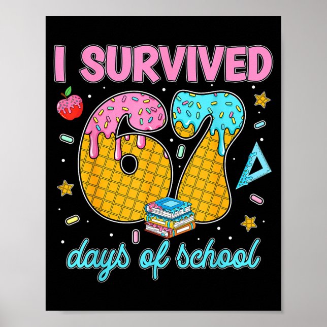 Funny 67 Days Of School Meme Teacher Student Tee  Poster (Front)