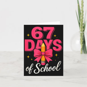 Funny 67 Days Of School Pencil Bow Design Card