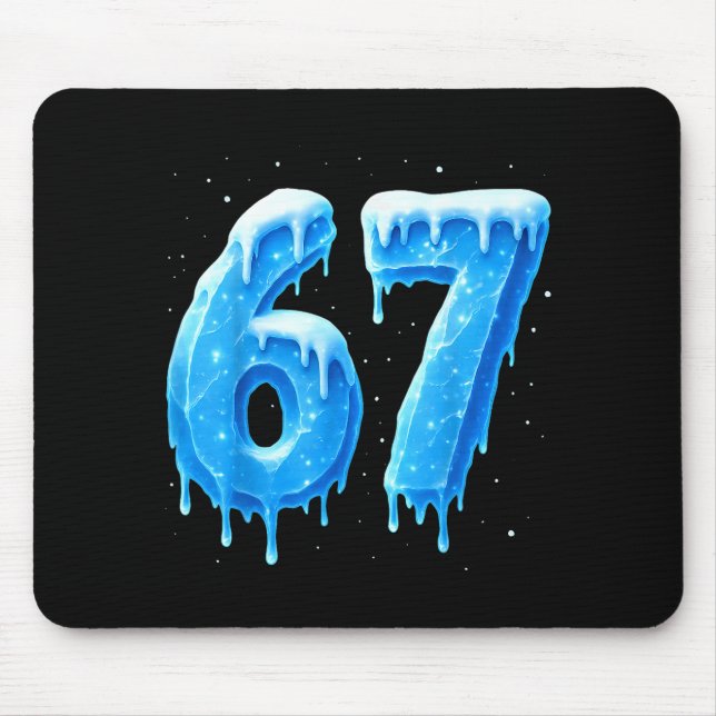 Funny 67 Drip Cold Ice Winter Season Six Seven Sno Mouse Pad (Front)