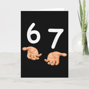 Funny 67 Hands Six Seven Meme Number 6 And 7 Gen A Card