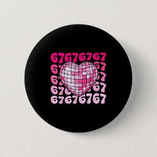 Funny 67 Heart Disco Ball Valentine's Day Six Seve 2 Inch Round Button