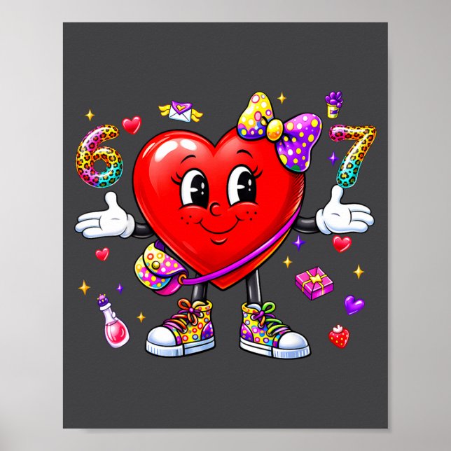 Funny 67 Heart Valentines Day Six Seven Meme 6 7 W Poster (Front)