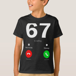 Funny 67 Is Calling 6-7 Meme Six Seven 6 7 Gen Alp T-Shirt