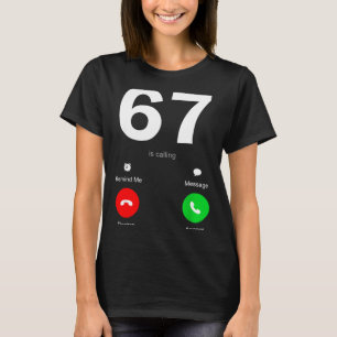 Funny 67 Is Calling 6-7 Meme Six Seven 6 7 Gen Alp T-Shirt