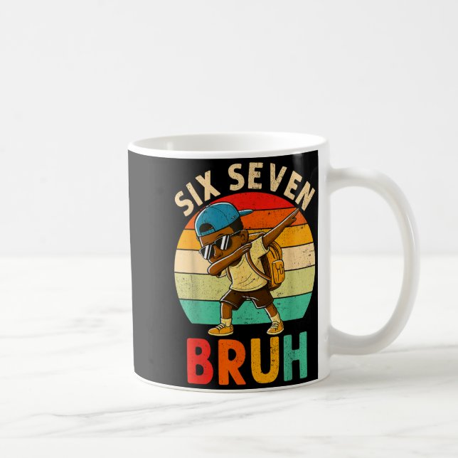 Funny 67 Meme 6 7 Slang Gen Z Six Seven Bruh Dabbi Coffee Mug (Right)