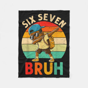 Funny 67 Meme 6 7 Slang Gen Z Six Seven Bruh Dabbi Fleece Blanket