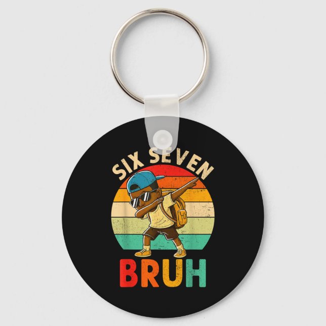 Funny 67 Meme 6 7 Slang Gen Z Six Seven Bruh Dabbi Keychain (Front)