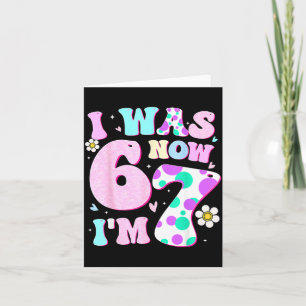 Funny 67 Meme 7th Birthday Girl I Was 6 Now I'm 7 Card