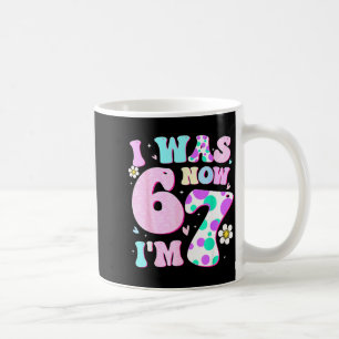 Funny 67 Meme 7th Birthday Girl I Was 6 Now I'm 7 Coffee Mug