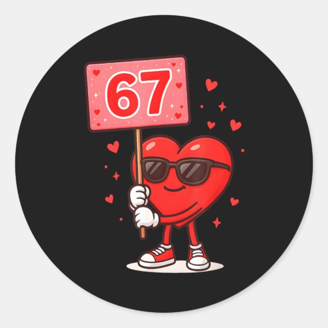 Funny 67 Meme Cute Valentine Six Seven Love Humor  Classic Round Sticker (Front)