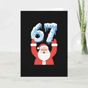 Funny 67 Meme Father Christmas Winter Snow Ice San Card