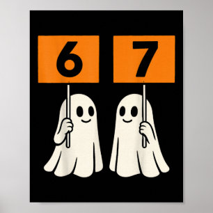 Funny 67 Meme Halloween Trendy Six Seven Ghosts 6- Poster