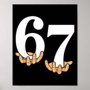 Funny 67 Meme Hands Slang Gen Alpha Six Seven 6 7  Poster